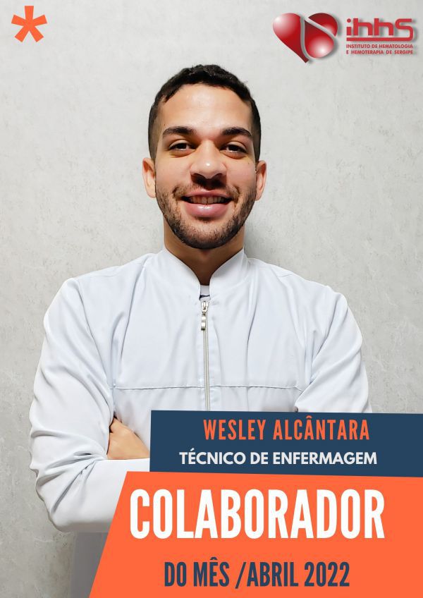 Colaborador do mês de abril/2022 - Wesley Ancântara