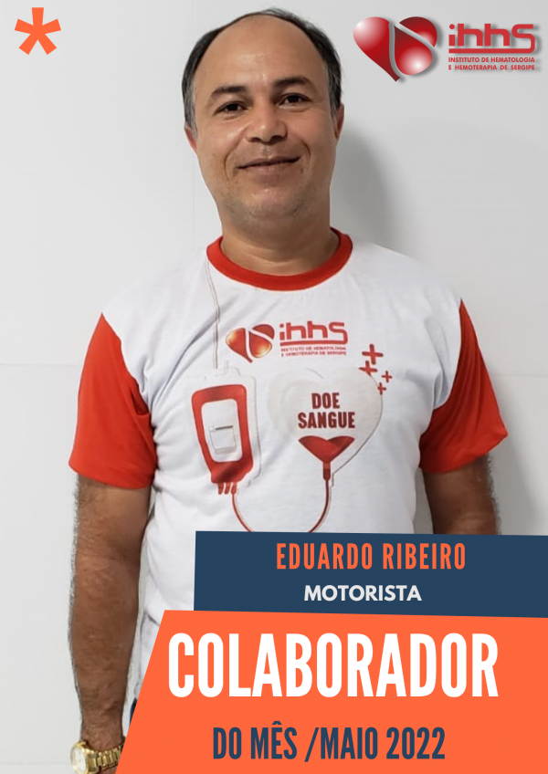 Colaborador do mês de maio/2022 - Eduardo Ribeiro